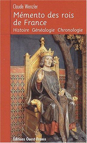 Mémento des rois de France : histoire, généalogie, chronologie