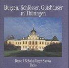 Burgen, Schlösser, Gutshäuser in Thüringen