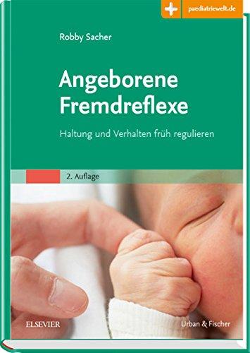 Angeborene Fremdreflexe: Haltung und Verhalten früh regulieren - Mit Zugang zur Medizinwelt