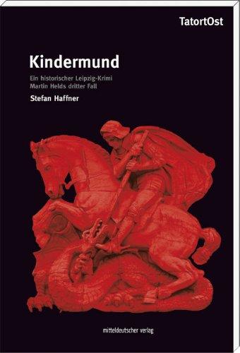 Kindermund: Ein historischer Leipzig-Krimi