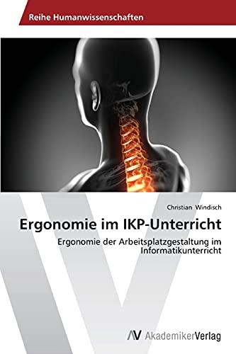 Ergonomie im IKP-Unterricht: Ergonomie der Arbeitsplatzgestaltung im Informatikunterricht