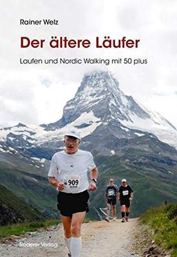 Der ältere Läufer: Laufen und Nordic Walking mit 50plus