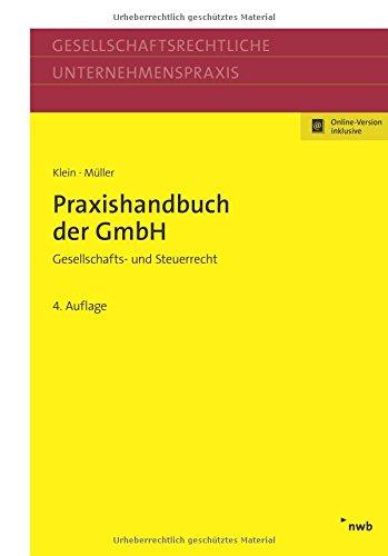 Praxishandbuch der GmbH: Gesellschafts- und Steuerrecht. (Gesellschaftsrechtliche Unternehmenspraxis)