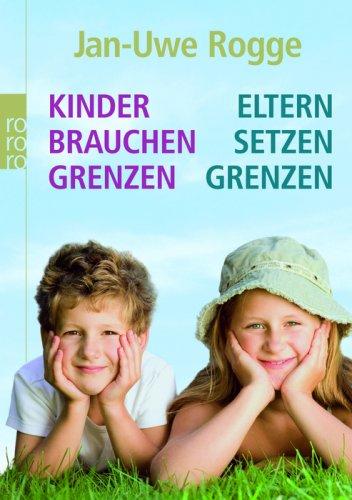 Kinder brauchen Grenzen - Eltern setzen Grenzen