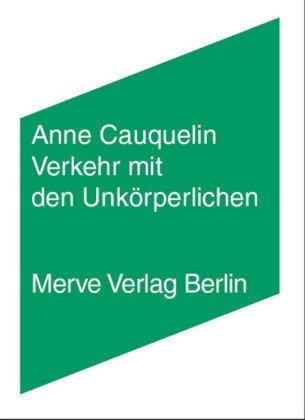 Verkehr mit den Unkörperlichen. Beitrag zu einer Theorie über die zeitgenössische Kunst