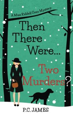 Then There Were ... Two Murders?: An Amateur Female Sleuth Historical Cozy Mystery (Miss Riddell Cozy Mysteries, Band 2)