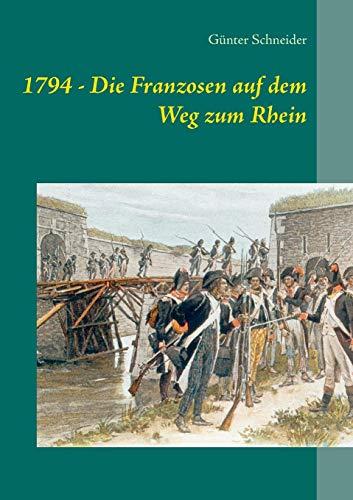 1794 - Die Franzosen auf dem Weg zum Rhein