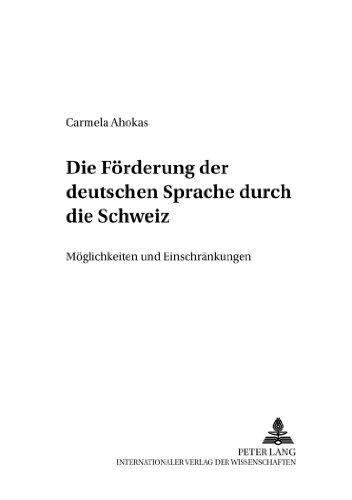 Die Förderung der deutschen Sprache durch die Schweiz: Möglichkeiten und Einschränkungen (Finnische Beiträge zur Germanistik)