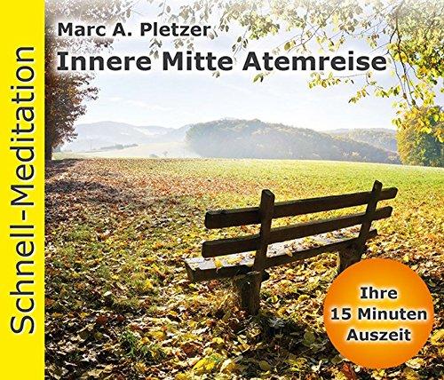 Schnellmeditation: Innere Mitte Atemreise (Audio-CD): "ohne Sonderpreis-Label"