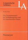 Das Zusammenspiel der Verbalkategorien und die französischen Futura (Linguistische Arbeiten)