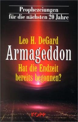 Armageddon. Hat die Endzeit bereits begonnen?