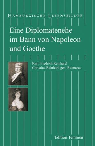 Eine Diplomatenehe im Bann von Napoleon und Goethe