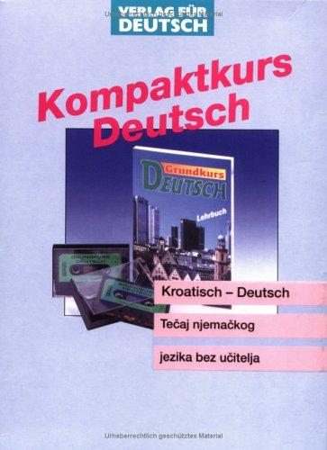 Grundkurs Deutsch, Lehrbuch und grammatisches Arbeitsbuch, m. 2 Cassetten, Kroatische Ausgabe, m. Leitfaden u. Glossar