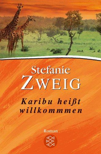 Karibu heißt willkommen. Roman aus Afrika