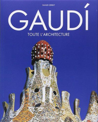 Gaudi, 1852-1926 : Antoni Gaudi i Cornet, une vie en architecture