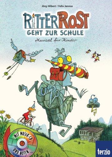 Ritter Rost Musicalbuch, Band 8: Ritter Rost geht zur Schule: Buch mit CD: Musical für Kinder