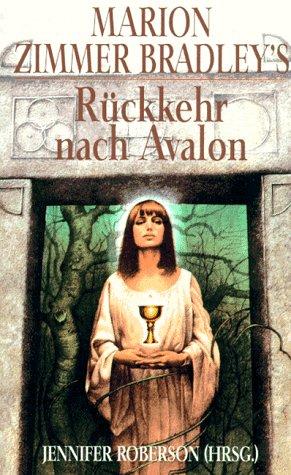 Marion Zimmer Bradley's Rückkehr nach Avalon. Kurzgeschichten verschiedener Autoren und Autorinnen.