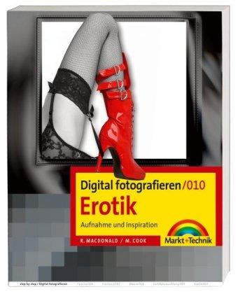 Digital fotografieren / Erotik: Aufnahme und Inspiration