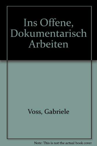 Ins Offene - Dokumentarisch Arbeiten 2