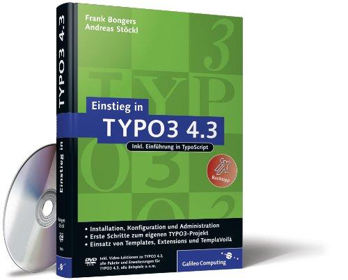 Einstieg in TYPO3 4.3: Installation, Grundlagen, TypoScript und TemplaVoilà: Installation, Grundlagen, TypoScript und TemplàVoilà (Galileo Computing)