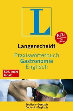 Langenscheidt Praxiswörterbuch Gastronomie Englisch: Englisch-Deutsch/Deutsch-Englisch (Langenscheidt Praxiswörterbücher)