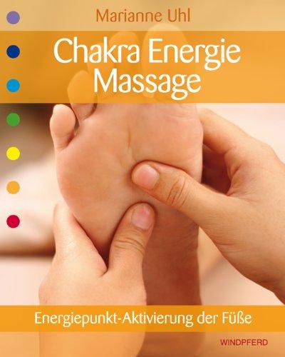 Chakra-Energie-Massage - Energiepunkt-Aktivierung der Füße