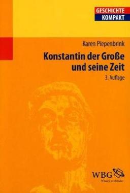 Konstantin der Große und seine Zeit