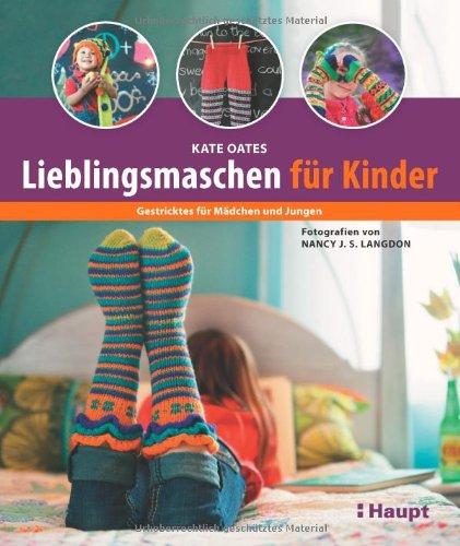 Lieblingsmaschen für Kinder: Gestricktes für Mädchen und Jungen