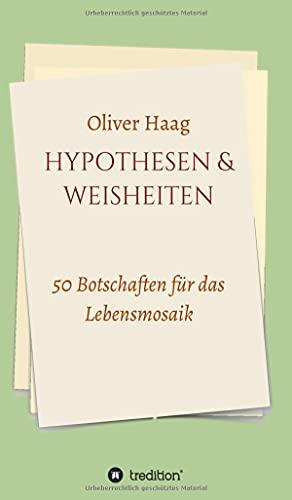 Hypothesen & Weisheiten: 50 Botschaften für das Lebensmosaik