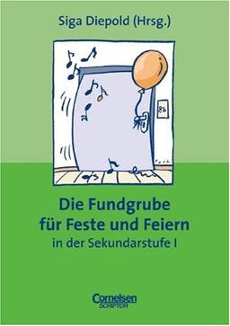 Fundgrube - Sekundarstufe I: Die Fundgrube für Feste und Feiern - Bisherige Ausgabe