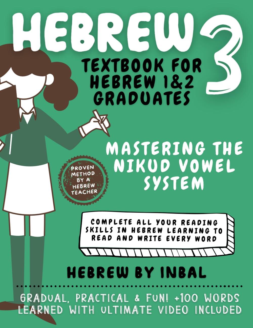 Reading Hebrew Nikud Textbook for Beginners: Hebrew 3 Niqqud Vowel System - Learn to Read Hebrew Language Mastering the Niqud Textbook (Learn To Read ... Learning Workbooks and Textbooks, Band 3)