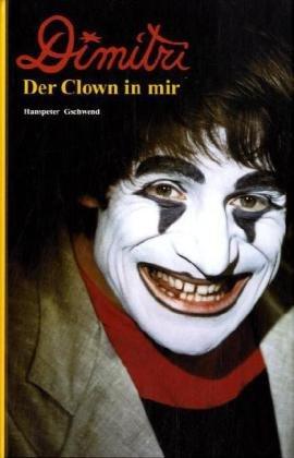 Dimitri - der Clown in mir: Autobiographie mit fremder Feder