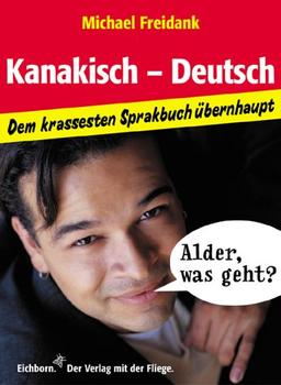 Kanakisch-Deutsch : dem krassesten Sprakbuch übernhaupt.