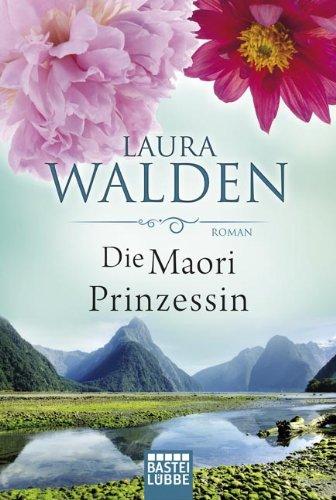 Die Maori-Prinzessin: Roman