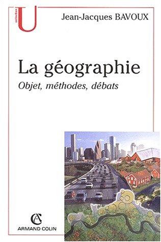 La géographie : objet, méthodes, débats