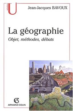 La géographie : objet, méthodes, débats