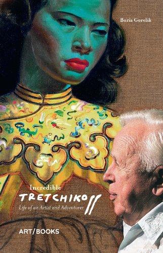 Incredible Tretchikoff: Life of an Artist and Adventurer