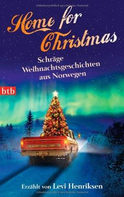 Home for Christmas: Schräge Weihnachtsgeschichten aus Norwegen - erzählt von Levi Henriksen