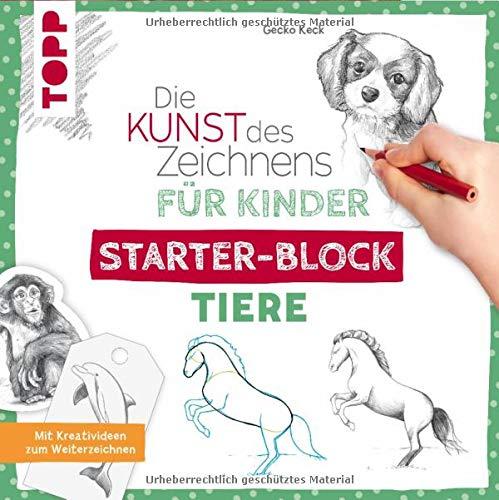 Die Kunst des Zeichnens für Kinder Starter-Block - Tiere: Mit Kreativideen zum Weiterzeichnen