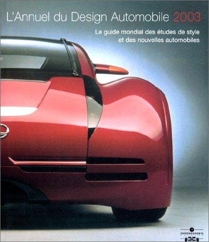 L'annuel du design automobile 2003 : le guide mondial des études de style et des nouvelles automobiles