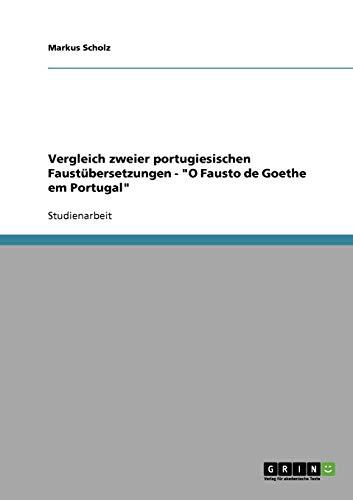 Vergleich zweier portugiesischen Faustübersetzungen - "O Fausto de Goethe em Portugal"