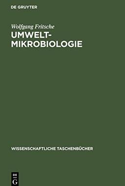 Umwelt-Mikrobiologie: Mikrobiologie des Umweltschutzes und der Umweltgestaltung