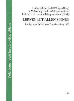 Lernen mit allen Sinnen: Erträge vom Paderborner Grundschultag 1997