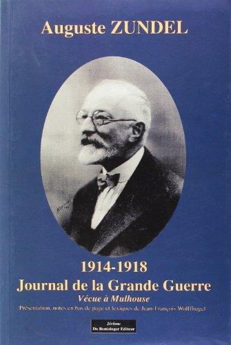 1914-1918 Journal de la Grande Guerre Vecue a Mulhouse