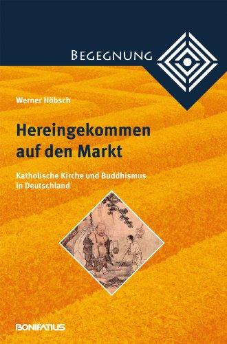 Hereingekommen auf den Markt: Katholische Kirche und Buddhismus in Deutschland