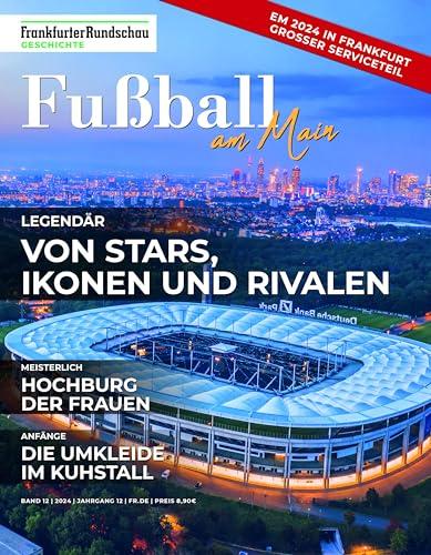 Fußball am Main: Frankfurter Rundschau Geschichte Band 12