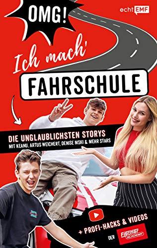 OMG ich mach' Fahrschule! Die unglaublichsten Storys mit Keanu, Artus Weichert, Denise Mski und mehr Stars: Easy zum Führerschein: mit Profi-Hacks und Videos, mit bekannten Youtube-Stars