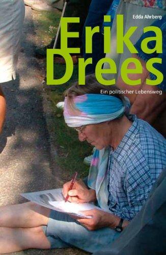 Erika Drees geborene von Winterfeld: Ein politischer Lebensweg  1935 bis 2009