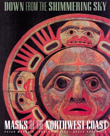 Down from the Shimmering Sky: Masks from the Northwest Coast