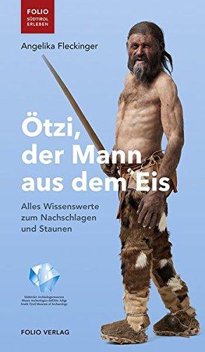 Ötzi, der Mann aus dem Eis ("Folio - Südtirol erleben")